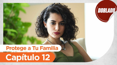 Protege a Tu Familia // Capítulo 12